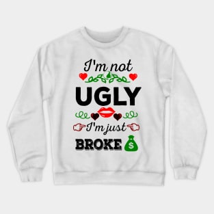 Not ugly, just broke Crewneck Sweatshirt